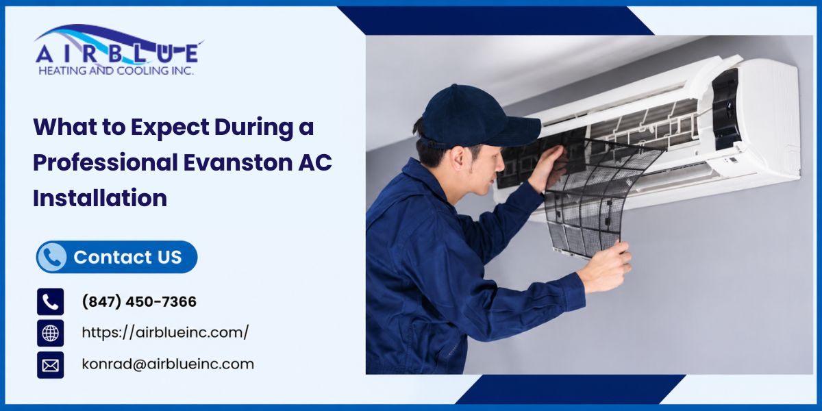 What to Expect During a Professional Evanston AC Installation – AIR BLUE HEATING AND COOLING INC.